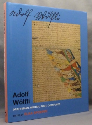 Item #71199 Adolf Wölfli: Draftsman, Writer, Poet, Composer; Cornell Studies in the History of...
