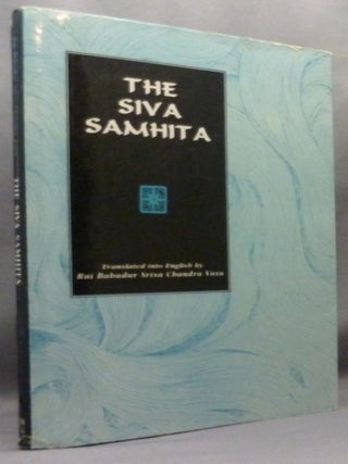 Item #71204 The Siva Samhita. Anonymous, Rai Bahadur Srisa Chandra Vasu, Yoga