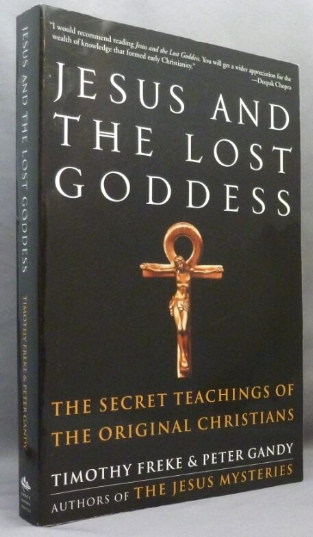 Jesus and the Lost Goddess. The Secret Teachings of the Original ...