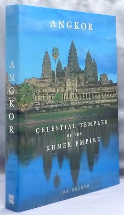 Item #71436 Angkor: Celestial Temples of the Khmer Empire. Angkor, Jon. - Photographer ORTNER,...