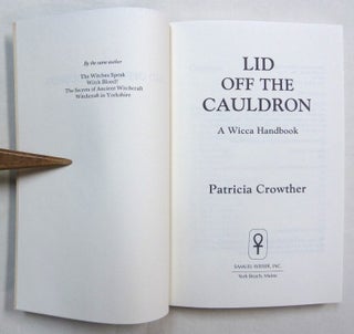 Lid Off the Cauldron. A Wicca Handbook.