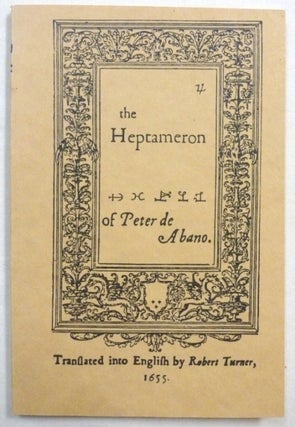 Item #71666 The Heptameron. Magical Elements of Peter de Abano, [ from ] Henry Cornelius...