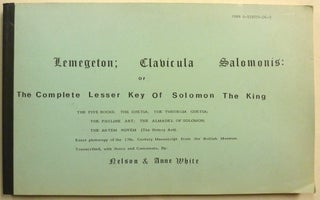 Item #71673 Lemegeton; Clavicula Salomonis: or The Complete Lesser Key Of Solomon The King - The...