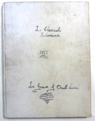Item #71675 Le Clavicule Salomonis in English M.S.S. [ Cover title: Le Clavicula Solomanis 1828...