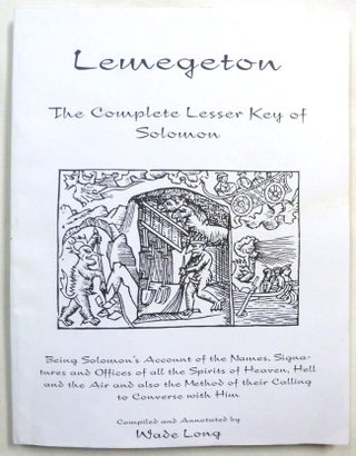 Item #71684 Lemegeton. The Complete Lesser Key of Solomon. Wade - Compiled LONG, Introduced and...