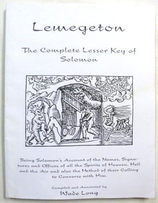 Item #71684 Lemegeton. The Complete Lesser Key of Solomon. Grimoires, Wade - Compiled LONG,...