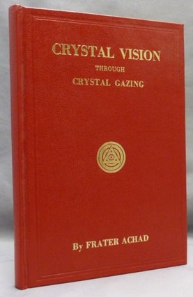 Item #71703 Crystal Vision Through Crystal Gazing. Frater ACHAD, Charles Stansfeld Jones