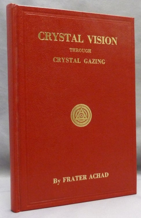 Item #71703 Crystal Vision Through Crystal Gazing. Frater ACHAD, Charles Stansfeld Jones.