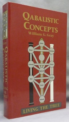 Item #71706 Qabalistic Concepts. Living the Tree. William G. GRAY