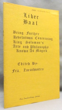 Item #71738 Liber Baal: Being Further Revelations Concerning King Solomon's Arte and Philosophy...