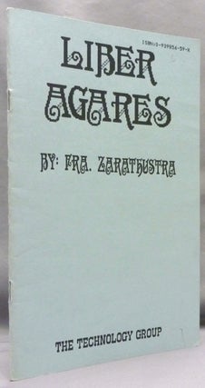 Item #71744 Liber Agares. Frater Zarathustra, aka Nelson White