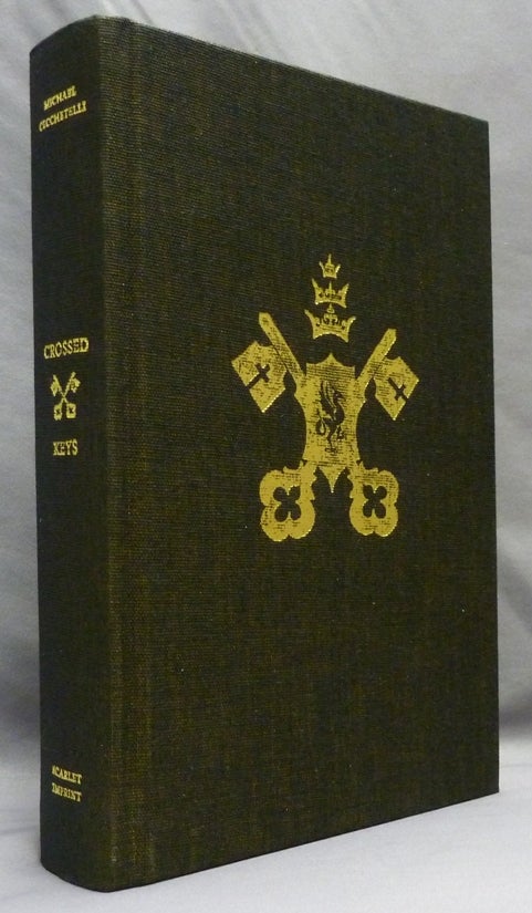 Item #71754 Crossed Keys. Being a Chimeric Binding of Both The Black Dragon and the Enchiridion of Pope Leo III. Michael CECCHETELLI, Translates etc. Additional, Peter Grey., Alkistis Dimech.