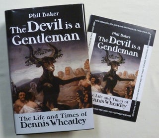 Item #71759 The Devil is a Gentleman. The Life and Times of Dennis Wheatley. Phil BAKER, Aleister...