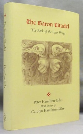 Item #71760 Grimoire of the Baron Citadel. The Book of the Four Ways. Peter. With HAMILTON-GILES,...