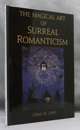 Item #71767 The Magical Art of Surreal Romanticism. Oliver ST. JOHN, Aleister Crowley: related works
