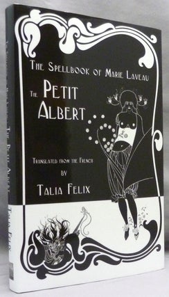 Item #71770 The Spellbook of Marie Laveau. The Petit Albert. ANONYMOUS. As, Marie Laveau., Talia...