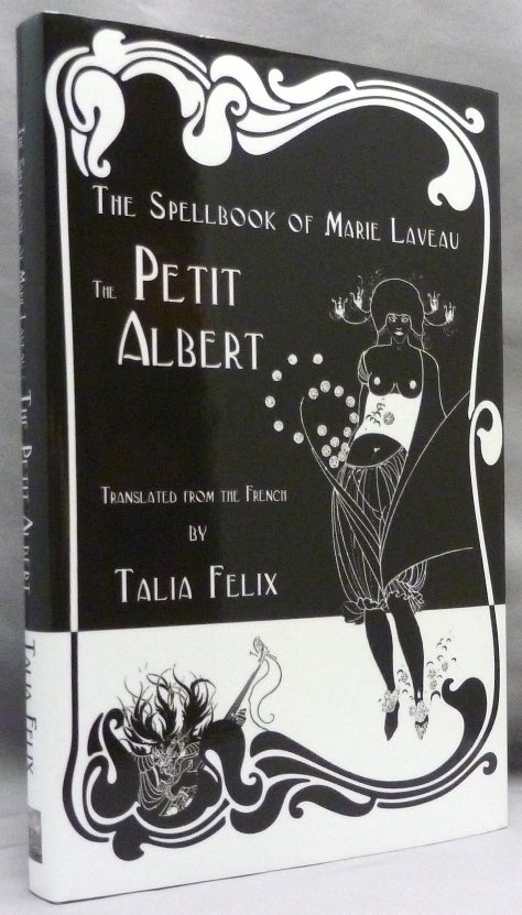 Item #71770 The Spellbook of Marie Laveau. The Petit Albert. ANONYMOUS. As, Marie Laveau., Talia Felix.