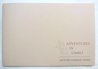 Item #71787 Adventures in Limbo. Austin Osman. Edited and SPARE, an, Austin Osman. Edited SPARE,...