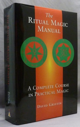 Item #71798 The Ritual Magic Manual. A Complete Course In Practical Magic. David GRIFFIN, Cris...