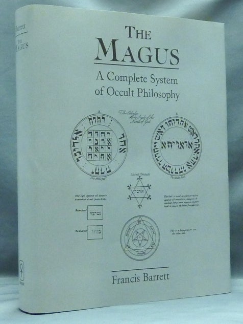 Item #71809 The Magus. Or Celestial Intelligencer; Being a Complete System of Occult Philosophy. Francis BARRETT.