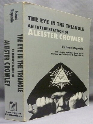 The Eye in the Triangle. An Interpretation of Aleister Crowley.