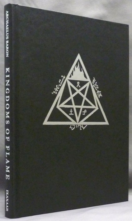 Item #71818 Kingdoms of the Flame. A Grimoire of Black Magick, Evocation and Sorcery. E. A. KOETTING, Archaelus Baron.