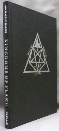 Kingdoms of the Flame. A Grimoire of Black Magick, Evocation and Sorcery.