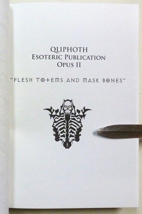 Qliphoth Esoteric Publication Opus II, Flesh Totems and Mask Bones.