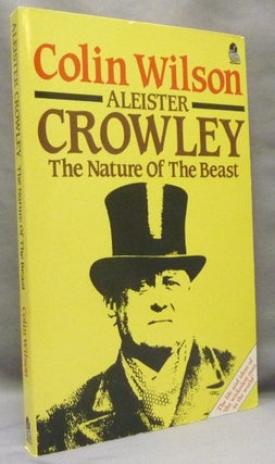 Item #71879 Aleister Crowley: The Nature of the Beast. Colin WILSON