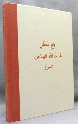 Item #71912 The Scented Garden of Abdullah the Satirist of Shiraz [ The Bagh-i-Muattar ]....