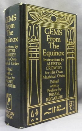 Item #71942 Gems From The Equinox; Instructions by Aleister Crowley for his Own Magical Order....