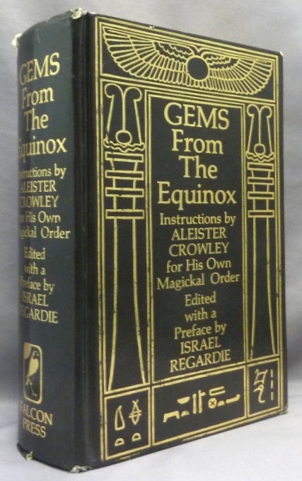 Item #71942 Gems From The Equinox; Instructions by Aleister Crowley for his Own Magical Order. Aleister. Edited CROWLEY, a, Israel Regardie.