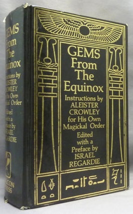 Gems From The Equinox; Instructions by Aleister Crowley for his Own Magical Order