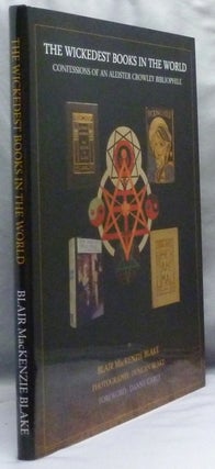 The Wickedest Books in the World. Confessions of an Aleister Crowley Bibliophile.