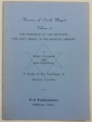 Theorems of Occult Magick, A Study of the Teachings of Aleister Crowley. Volume 1. Magical Theories of the Universe; Volume 2. The Principles of Ritual, The Formulae of the Elemental Weapons; Volume 3. The Formulae of Tetragrammaton, Ahlim, Alim, & I.A.O.; Volume 4. The Formulae of the Neophyte, The Holy Graal, & the Magical Memory (4 Volume Set).