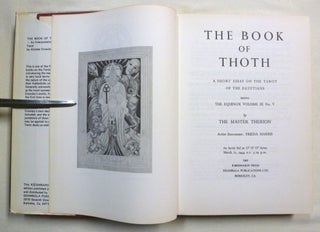 The Book of Thoth. A Short Essay on the Tarot of the Egyptians. Being The Equinox Volume III No. V [ The Book of Thoth, an Interpretation of The Tarot ].