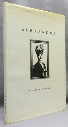 Item #71959 Alexandra. Aleister CROWLEY, Anthony Naylor., Keith Richmond, Signed
