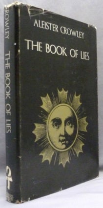 The Book of Lies; Which is Also Falsely Called Breaks, The Wanderings or Falsifications of the one thought of Frater Perdurabo (Aleister Crowley) which thought is itself untrue. A Reprint with an Additional Commentary to each Chapter.