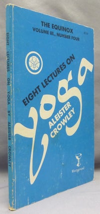 Item #71997 Eight Lectures on Yoga. The Equinox Volume III, Number Four. Aleister CROWLEY,...