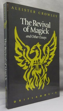Item #71999 The Revival of Magick and Other Essays. Oriflamme 2. Aleister CROWLEY, Hymenaeus...