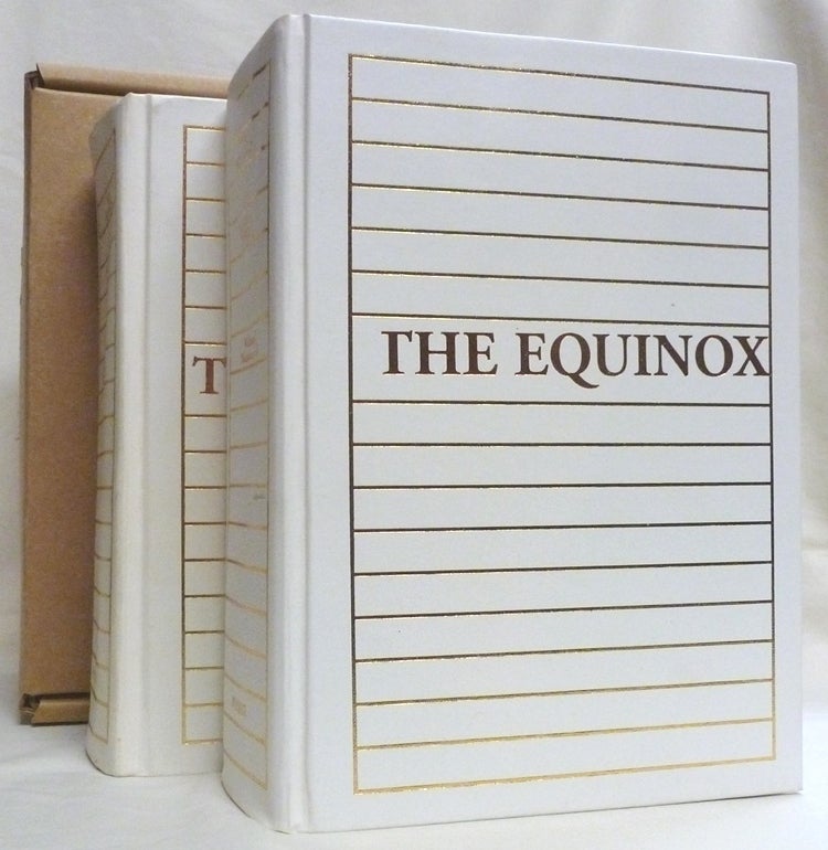 Item #72009 The Equinox Volume I, Nos. 1 - 10 March 1909 - September 1913 ev [ 10 volumes in 2 ]; The Official Organ of the A.'. A.'. The Review of Scientific Illuminism. The Complete Text Reproduced in Facsimile. "The Method of Science, The Aim of Religion" Aleister CROWLEY, J F. C. Fuller, Mary Desti., Victor B. Neuburg, This New edition, Frater Veritas Vincit, Mary Desti, Original, aka Hymenaeus Beta.