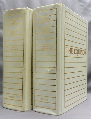 The Equinox Volume I, Nos. 1 - 10 March 1909 - September 1913 ev [ 10 volumes in 2 ]; The Official Organ of the A.'. A.'. The Review of Scientific Illuminism. The Complete Text Reproduced in Facsimile. "The Method of Science, The Aim of Religion"