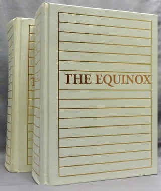 The Equinox Volume I, Nos. 1 - 10 March 1909 - September 1913 ev [ 10 volumes in 2 ]; The Official Organ of the A.'. A.'. The Review of Scientific Illuminism. The Complete Text Reproduced in Facsimile. "The Method of Science, The Aim of Religion"