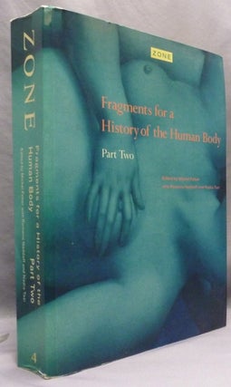 Item #72061 Zone 4: Fragments for a History of the Human Body, Part 2. Philosophy, Michel FEHER,...