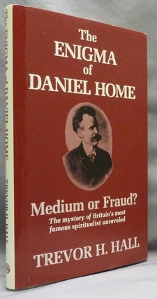Item #72068 The Enigma of Daniel Home. Medium or Fraud? Spiritualism, Trevor H. Hall HALL, on...