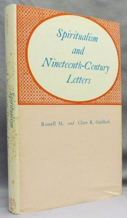 Item #72077 Spiritualism and Nineteenth-Century Letters. Spiritualism, Russell M. GOLDFARB, Clare R