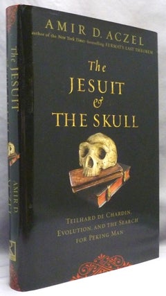 Item #72078 The Jesuit and the Skull: Teilhard de Chardin, Evolution, and the Search for Peking...