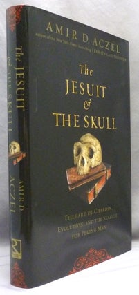 The Jesuit and the Skull: Teilhard de Chardin, Evolution, and the Search for Peking Man.
