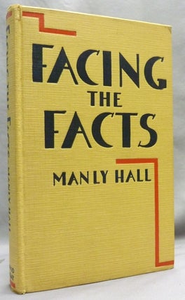 Item #72104 Facing the Facts. Social and Political Essays. Manly P. HALL, Signed
