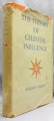 The Theory of Celestial Influence. Man, The Universe & Cosmic Mystery.